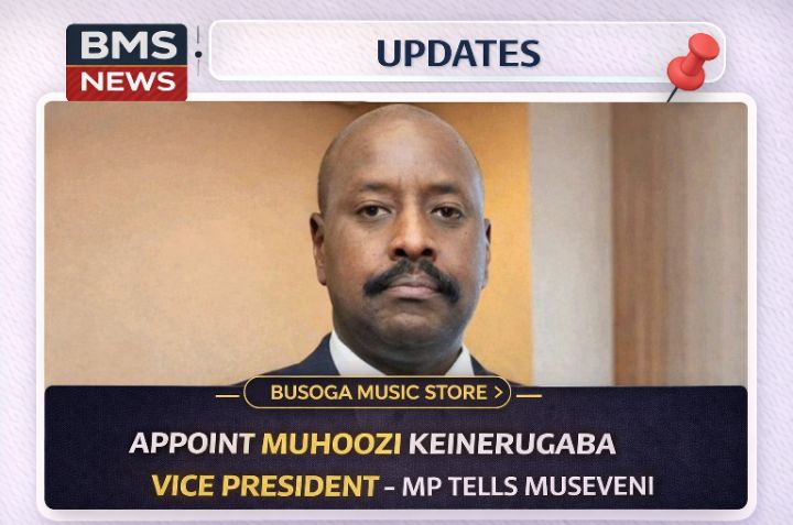 Appoint Muhoozi Keinerugaba Vice President - MP Tells Museveni
